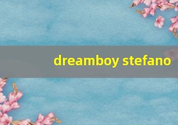 dreamboy stefano